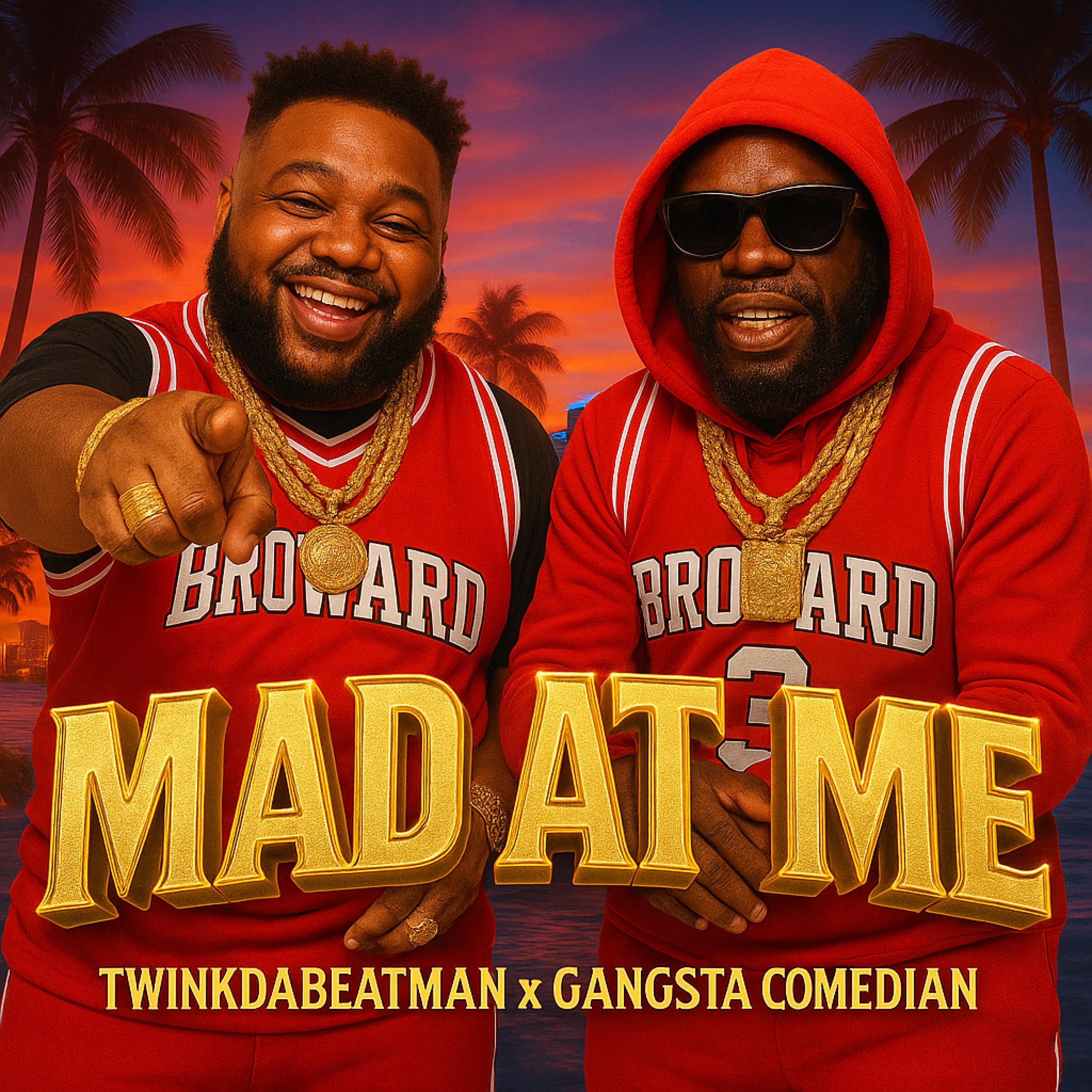 Mad at me (feat. Twinkdabeatman & Gangsta Comedian)