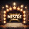 MC Sam Da PS - Truque de Mestre