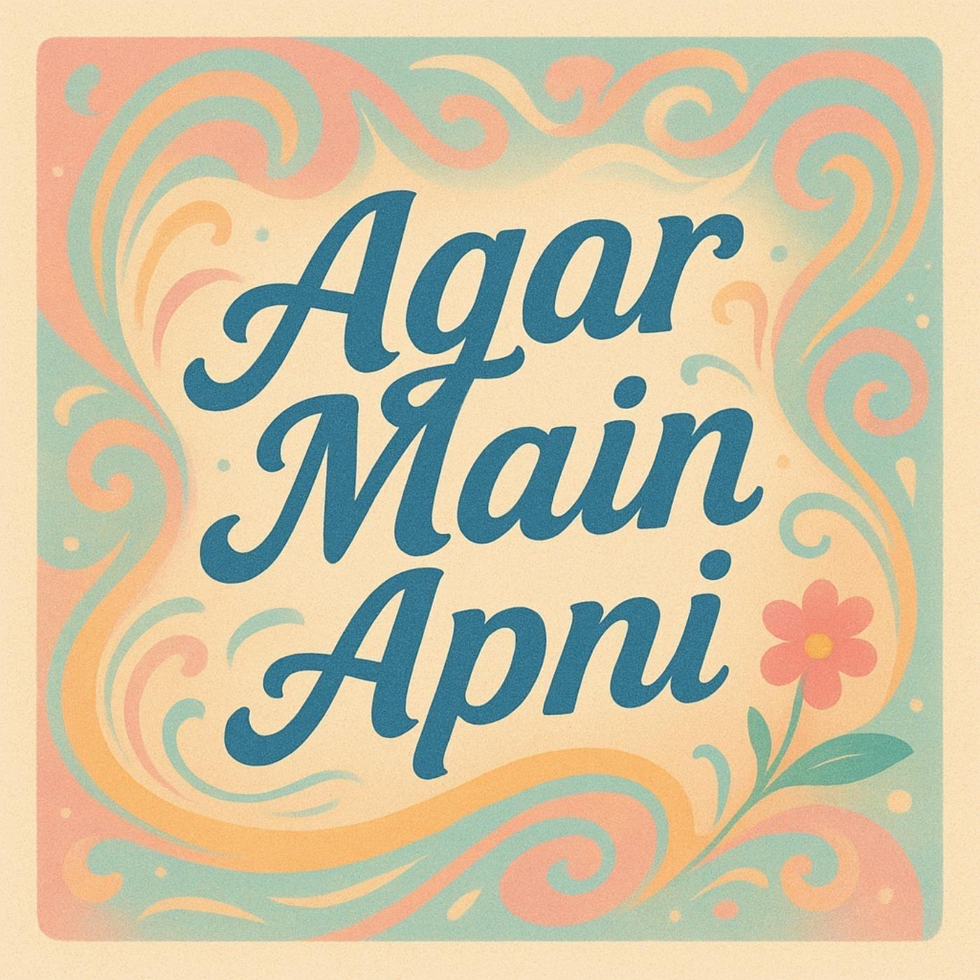 Agar Main Apni (feat. Divyam Sodhi)