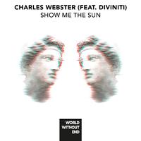 Charles Webster (feat. Diviniti) - Show Me the Sun