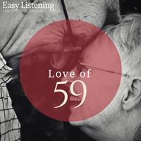 Love of 59 - Easy Listening and Soulful Melodic Songs