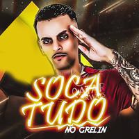 Soca Tudo no Grelin