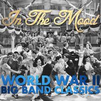 In the Mood: World War II, Big Band Classics