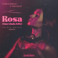 Rosa (Que Linda Eres) [Chiara Meloni Remix]