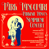 Türk Tangoları (Symphonic Concert)