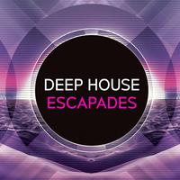 Deep House Escapades