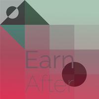 Earn After