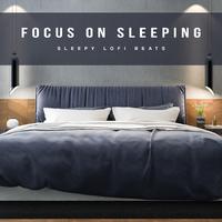 Focus On Sleeping