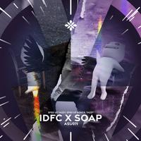 idfc x soap (Medley) - sped up + reverb