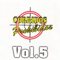 Corridos Prohibidos, Vol. 5