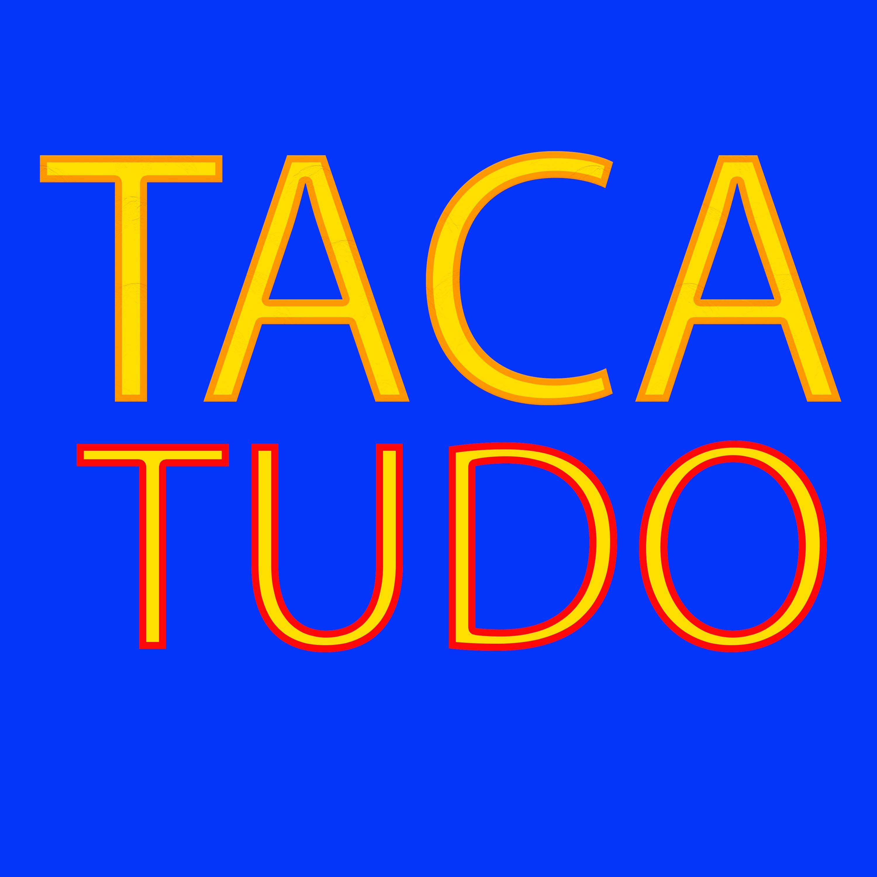 TACA TUDO