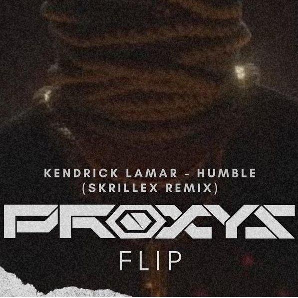 Kendrick Lamar Humble Skrillex Remix Proxys FLIP 杂货铺 电台节目 网易云音乐