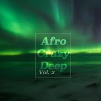 Afro Crazy Deep, Vol. 2