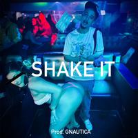 Shake it (feat. Gnautica)