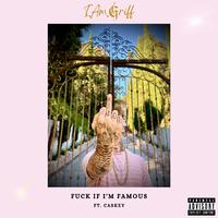 **** If Im Famous (feat. Caskey)