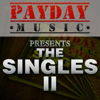 PayDay Music Presents the Singles II