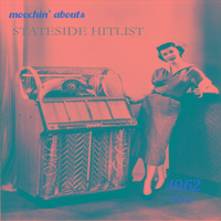 Moochin' Abouts Stateside Hitlist 1962, Vol. 2