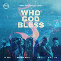 Who God Bless (feat. Forelock, Lion D & KG Man)