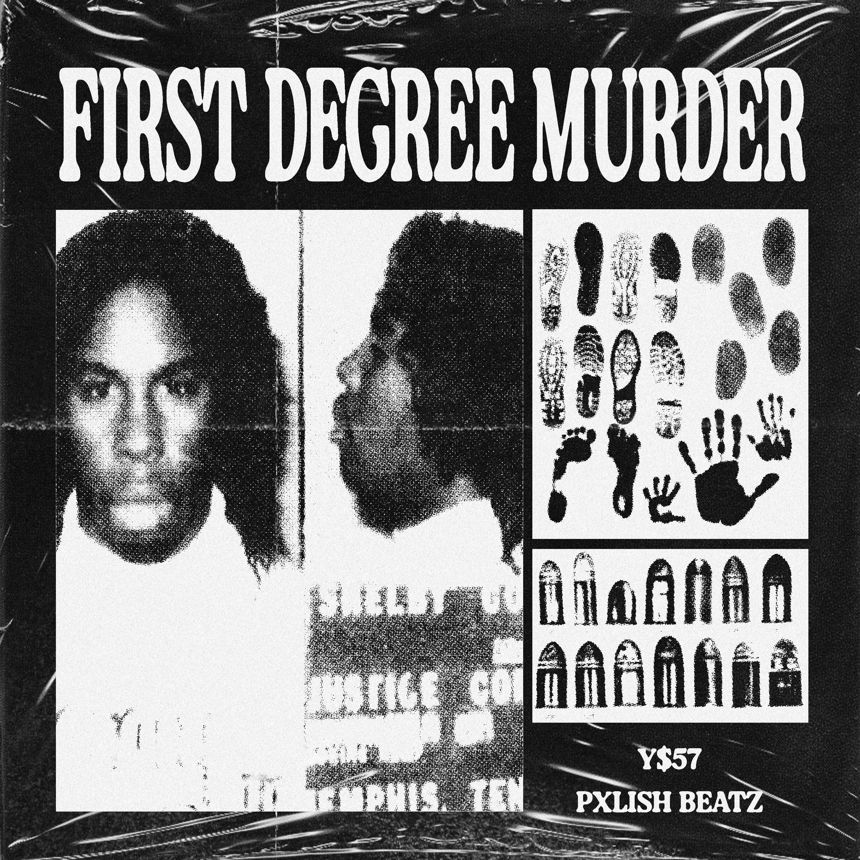 FIRST DEGREE MURDER