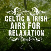 Celtic and Irish Airs for Relaxation