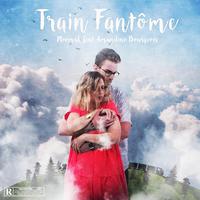 Train Fantôme (feat. Amandine Bourgeois)