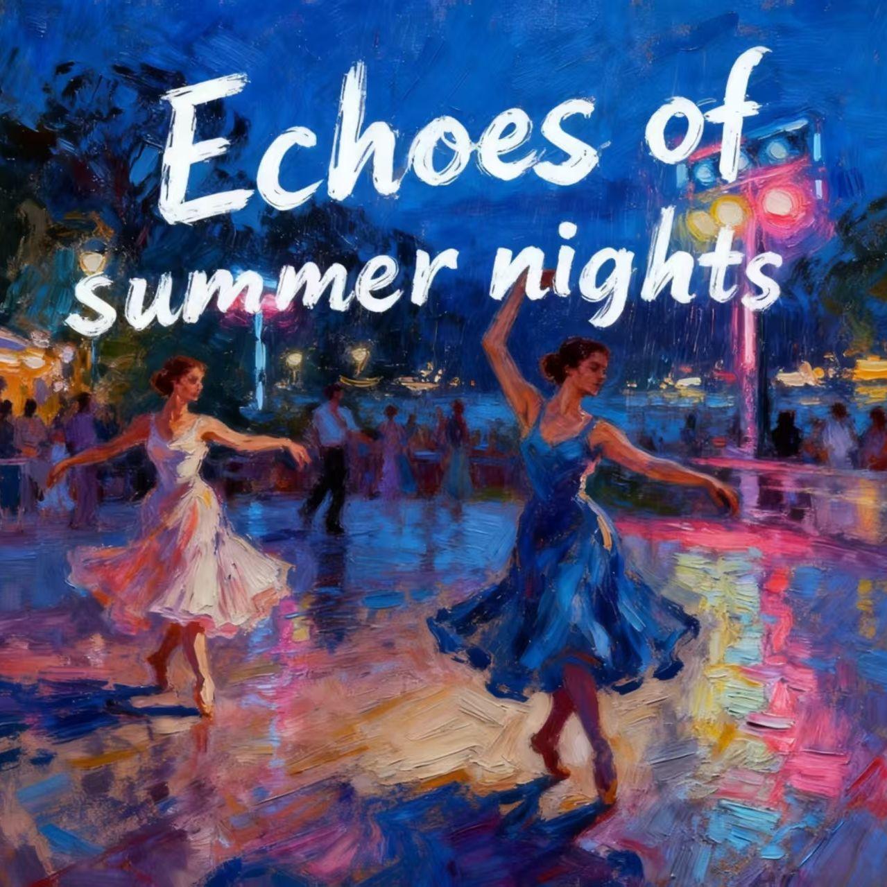 Echoes of summer nights_无根鸟_Echoes of summer nights | 在线播放_Echoes of summer nights歌词_Echoes of summer nights下载 | 网易云音乐