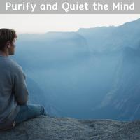 Purify And Quiet The Mind