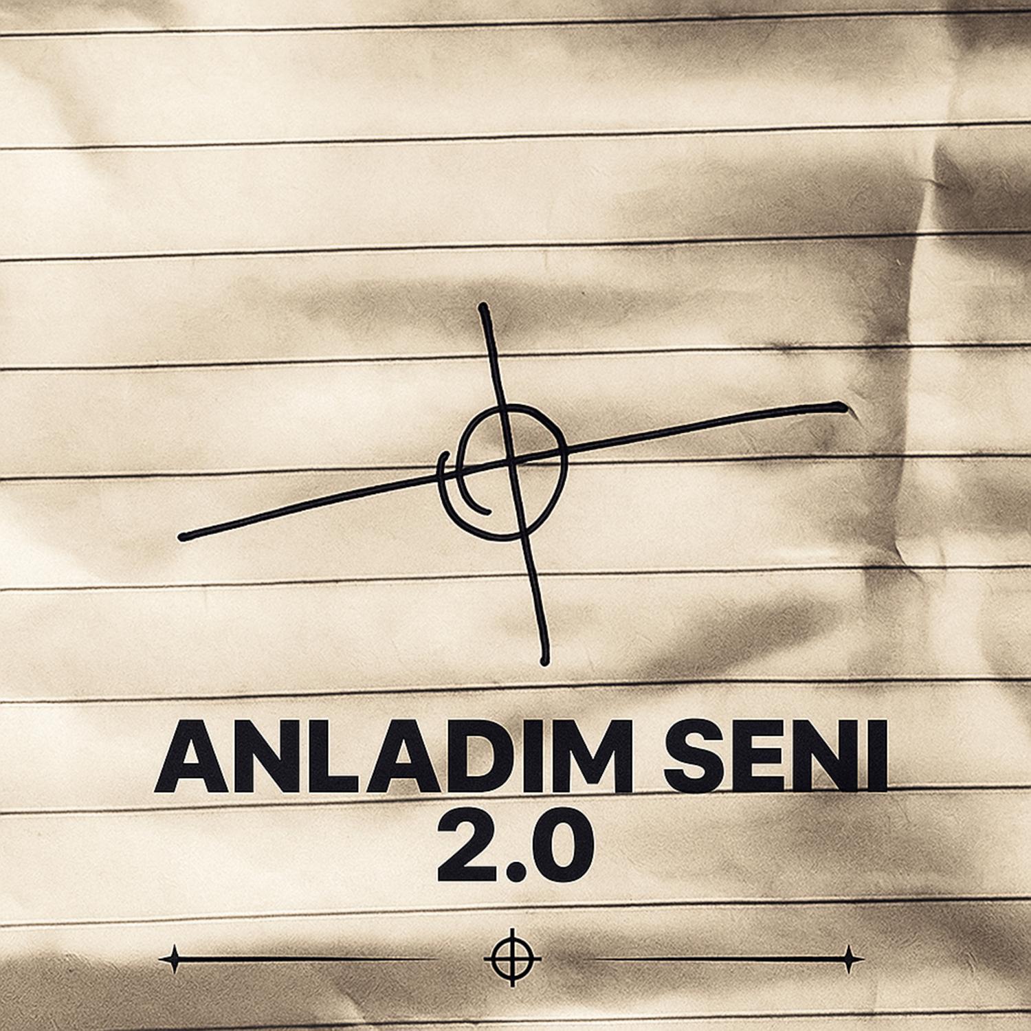ANLADIM SENİ 2.0