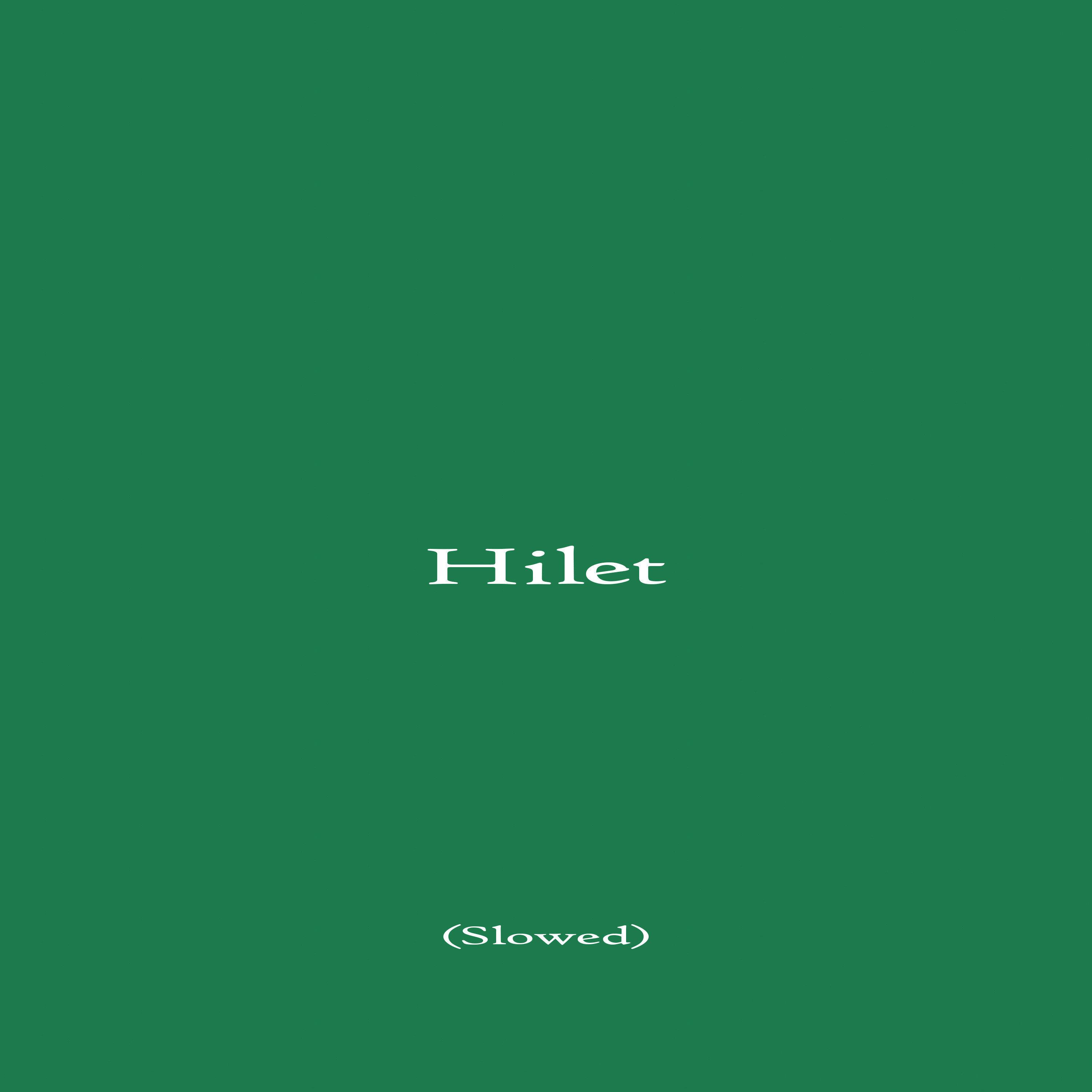 Hilet (Slowed)