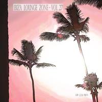 Ibiza Lounge Zone, Vol. 27