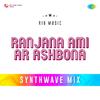 Anjan Dutta - Ranjana Ami Ar Ashbona - Synthwave Mix