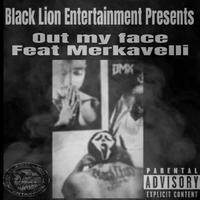 Out My Face (feat. Merkavelli)