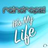 Raindropz! - It's My Life (Rave Mix)