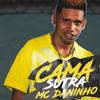 Mc Daninho - Cama Sutra