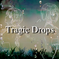 Tragic Drops-日语翻唱