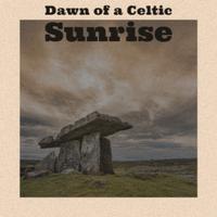 Dawn of a Celtic Sunrise