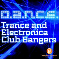 D.A.N.C.E.: Trance & Electronica Club Bangers