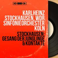 Stockhausen: Gesang der Jünglinge & Kontakte (Collection trésors, stéréo version)