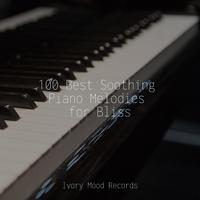 100 Best Soothing Piano Melodies for Bliss