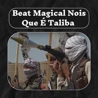 Beat Magical Nois Que É Taliba