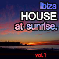 Ibiza House at Sunrise Vol.1