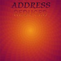 Address Reduced