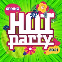 HOT PARTY SPRING 2021