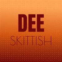 Dee Skittish