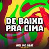 Niel No Beat - De Baixo pra Cima (feat. Mc Th)