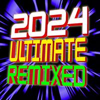 2024 Ultimate Remixed