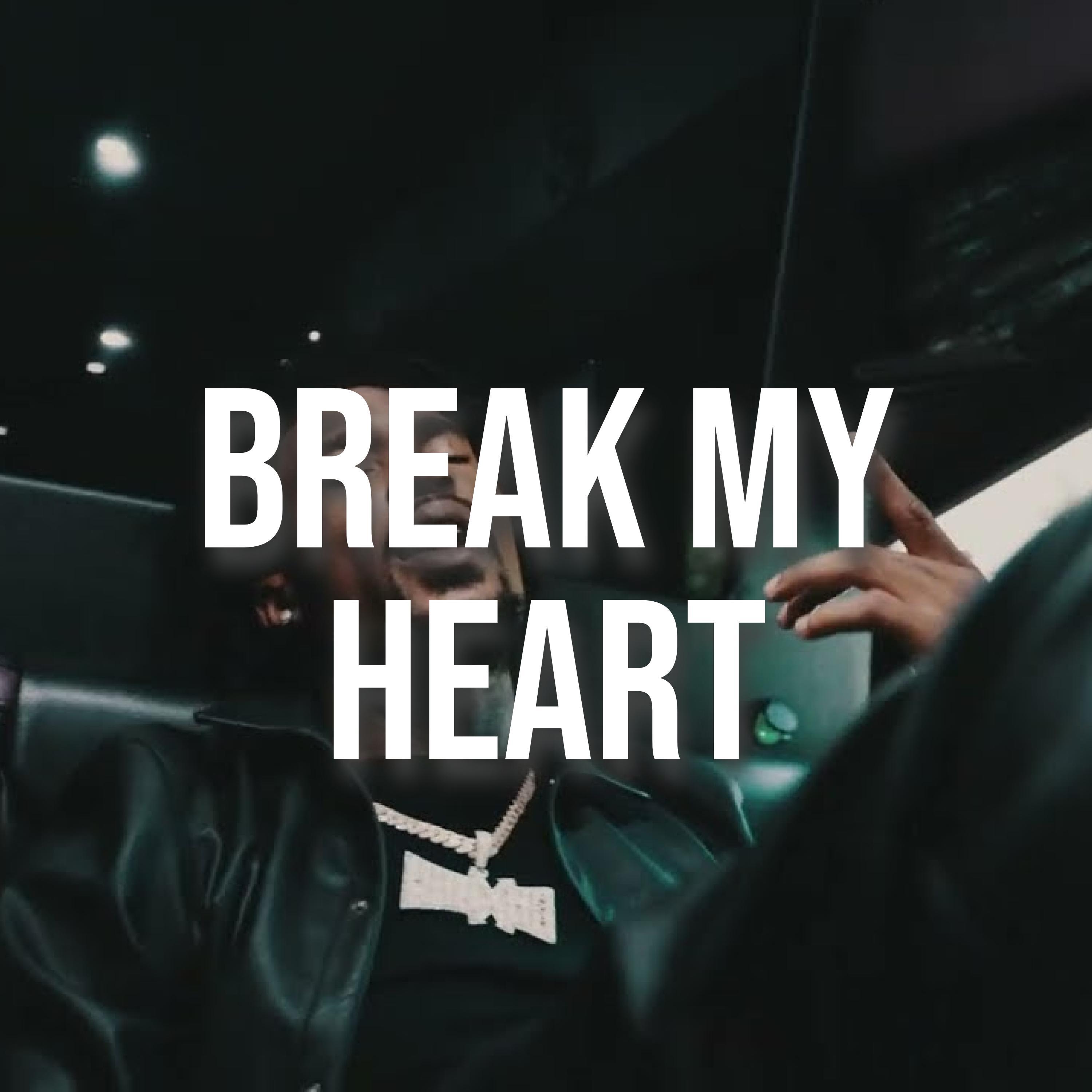Break My Heart