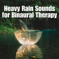 Heavy Rain Sounds for Binaural Therapy