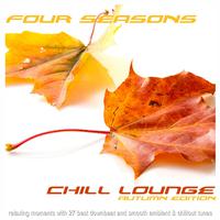 Four Seasons Chill Lounge Autumn Edition (Relaxing Moments with 27 Best Downbeat and Smooth Ambient & Chillout Tunes)