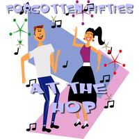 At the Hop (Forgotten Fifties)